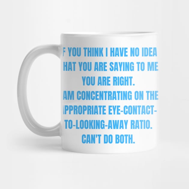 Appropriate Eye-Contact-to-Looking-Away Ration Funny ADHD Autism Design by nathalieaynie